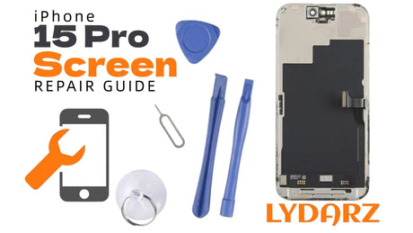 How to Replace iPhone 15 Pro Screen: Step-by-Step Guide | LYDARZ